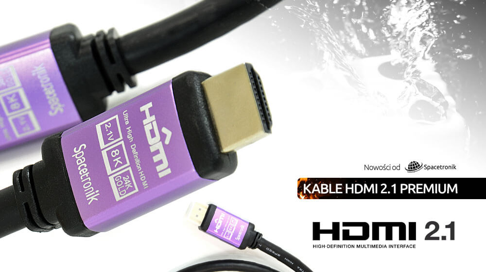 Nowy standard HDMI – Kable Spacetronik HDMI Premium 2.1
