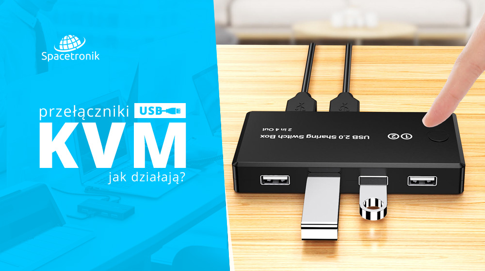 Dlaczego warto używać przełącznika KVM USB? – Switche KVM od Spacetronika